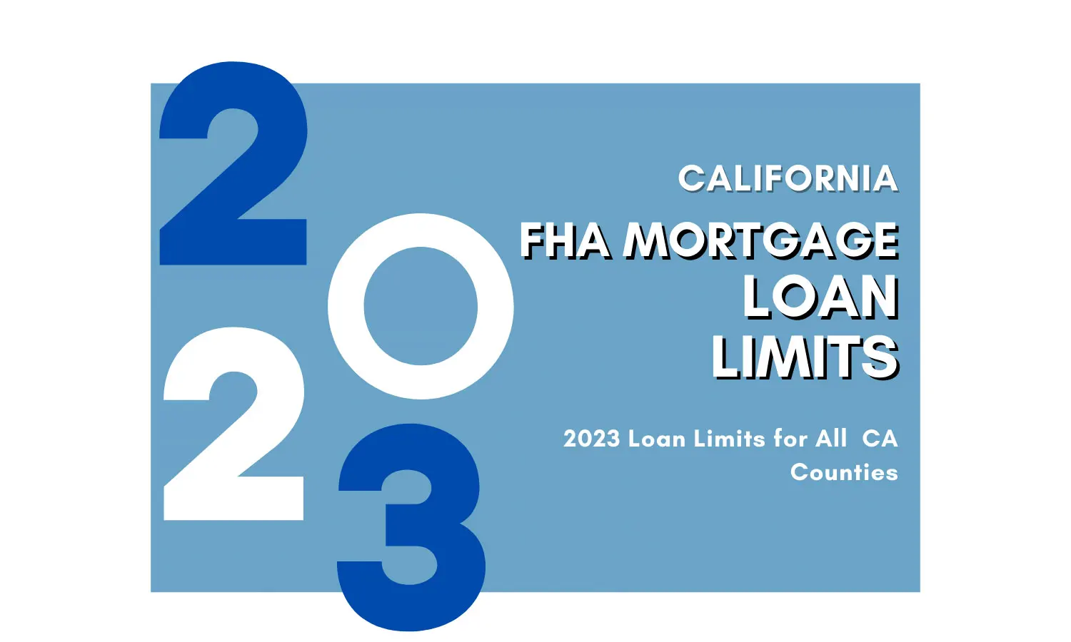 FHA Loan Limits 2023 California, FHA Loan Limit Orange County