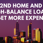 High-Balance and 2nd Home Loans to Become More Expensive