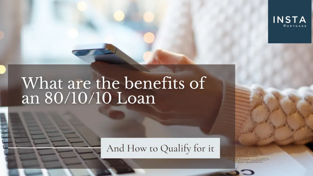 What are the benefits of an 80/10/10 loan